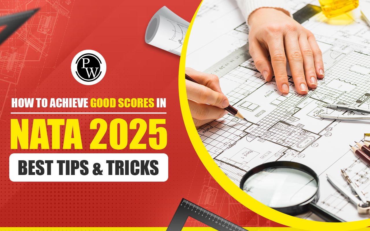 How to achieve Good Scores in NATA 2025 Best Tips & Tricks