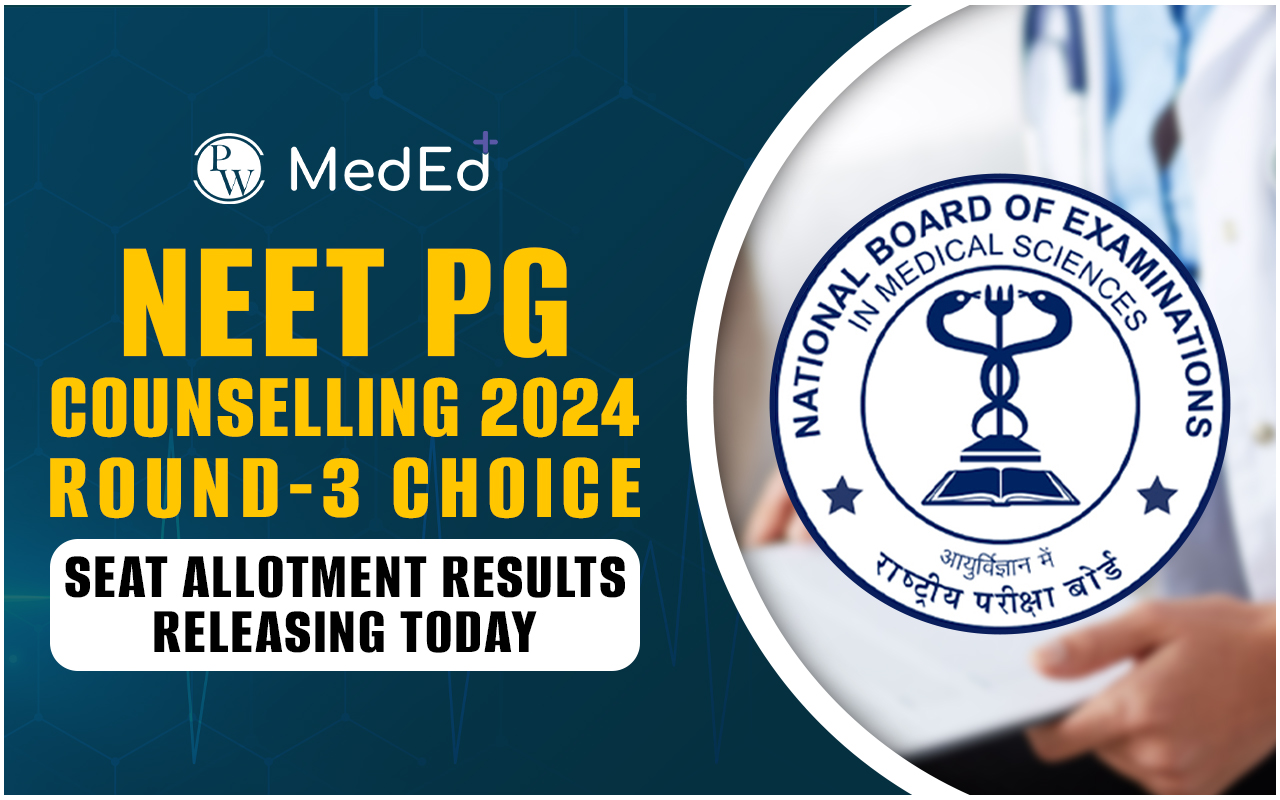 NEET PG Counselling 2024 Round-3 Choice Locking window Open, Seat Resignation Deadline Extended