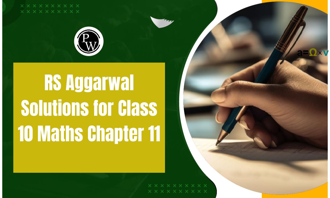 RS Aggarwal Solutions for Class 10 Maths Chapter 11