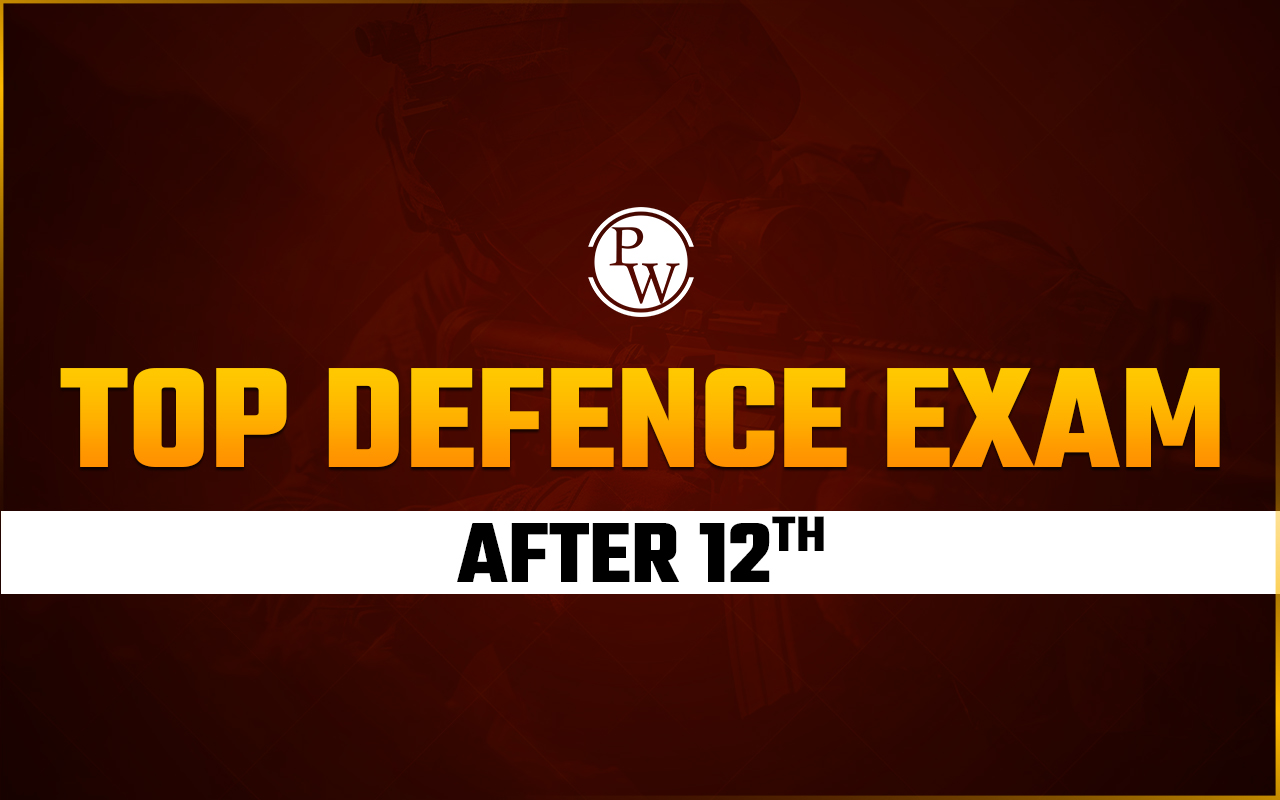 Top Defence Exam After 12th