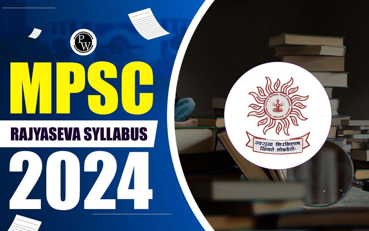MPSC Rajyaseva Syllabus 2024, Exam Pattern, Download PDF
