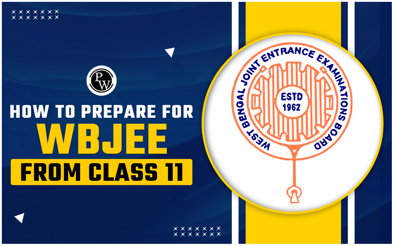 How to Prepare for WBJEE from Class 11