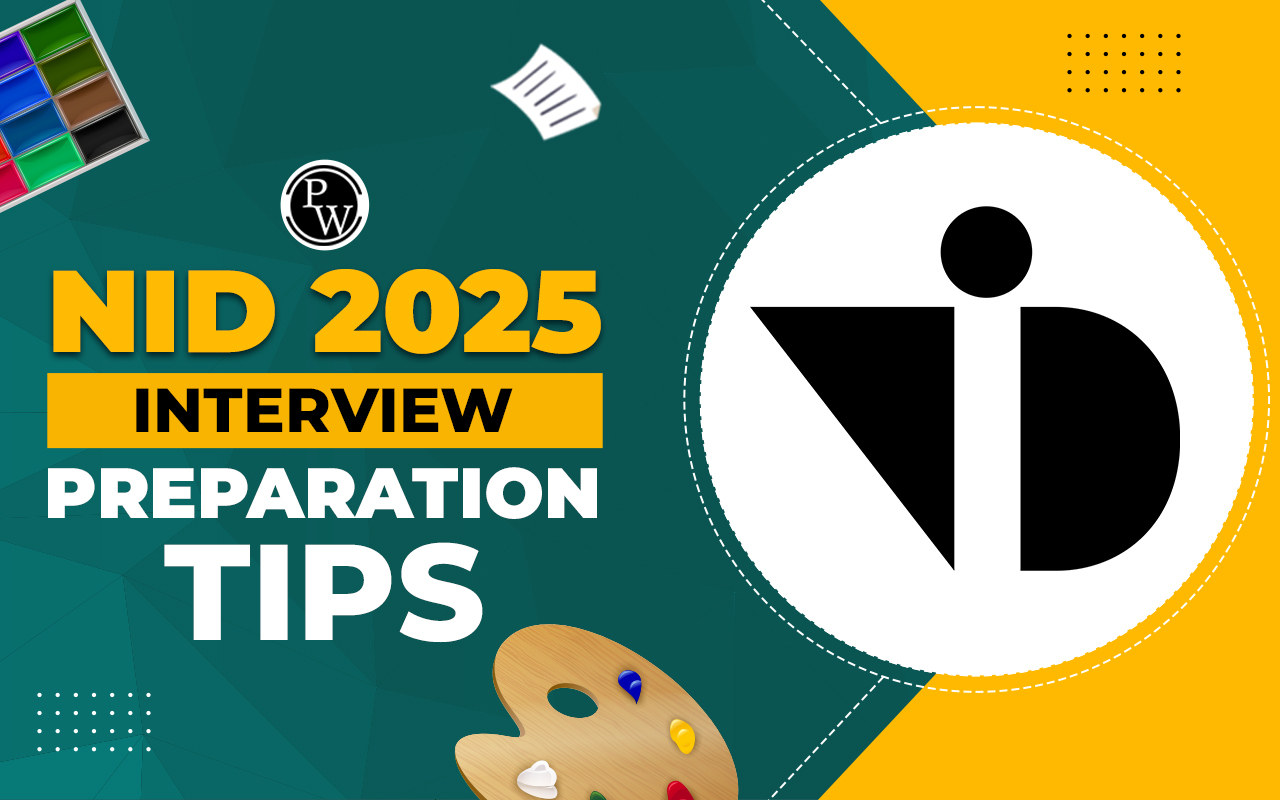 NID 2025 Interview Preparation Tips, Interview Question with Answers