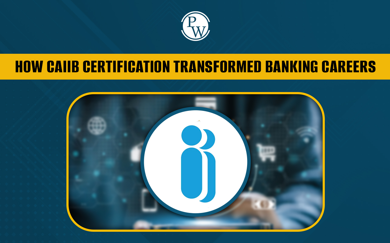How CAIIB Certification Transformed Banking Careers