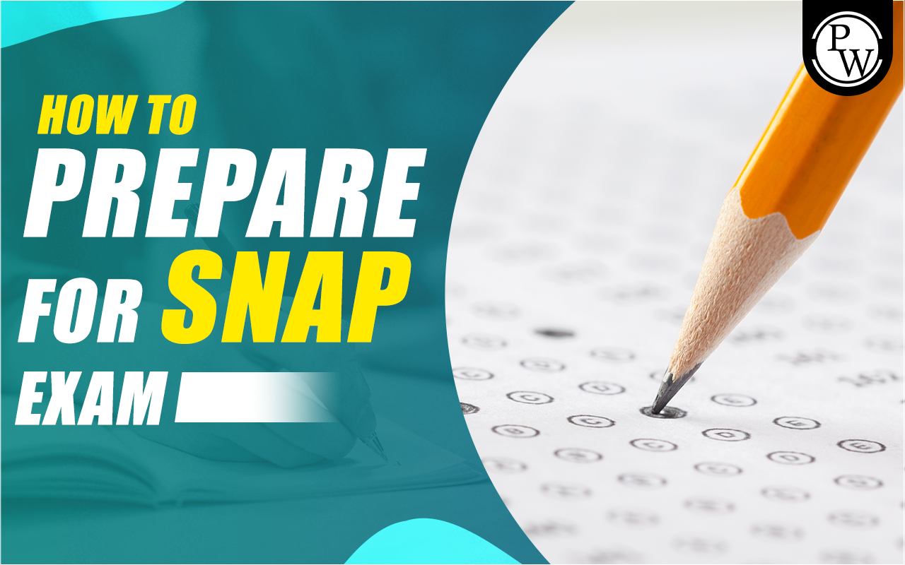 How to Prepare for SNAP Exam: Know SNAP Section-wise Preparation Tips