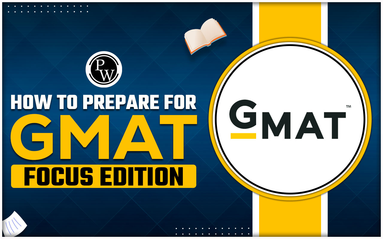 How to Prepare for GMAT Focus Edition in 2024?