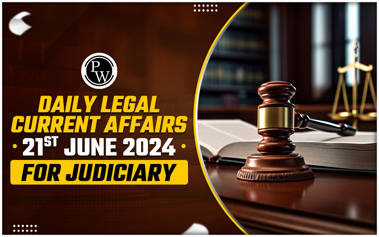 Daily Legal Current Affairs 21 June 2024
