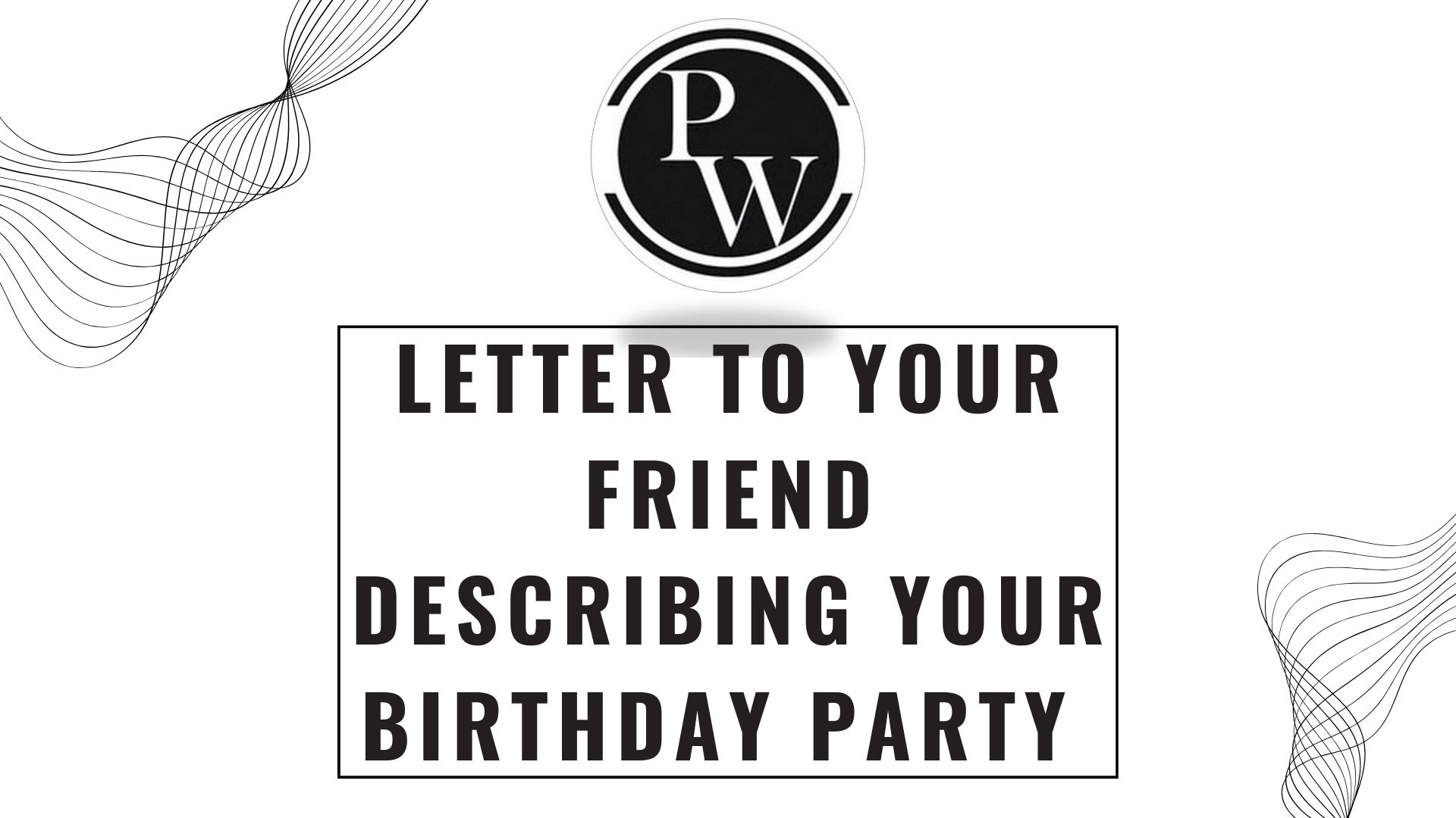 Letter to Your Friend Describing Your Birthday Party