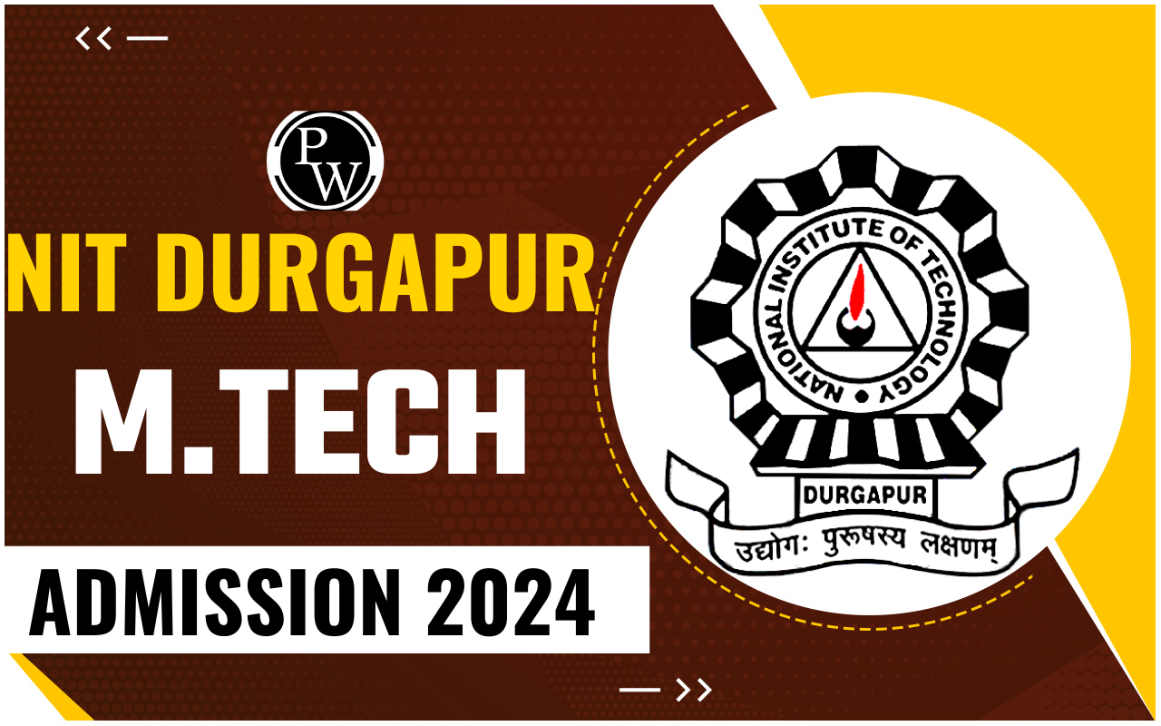 NIT Durgapur M.Tech Admission 2024