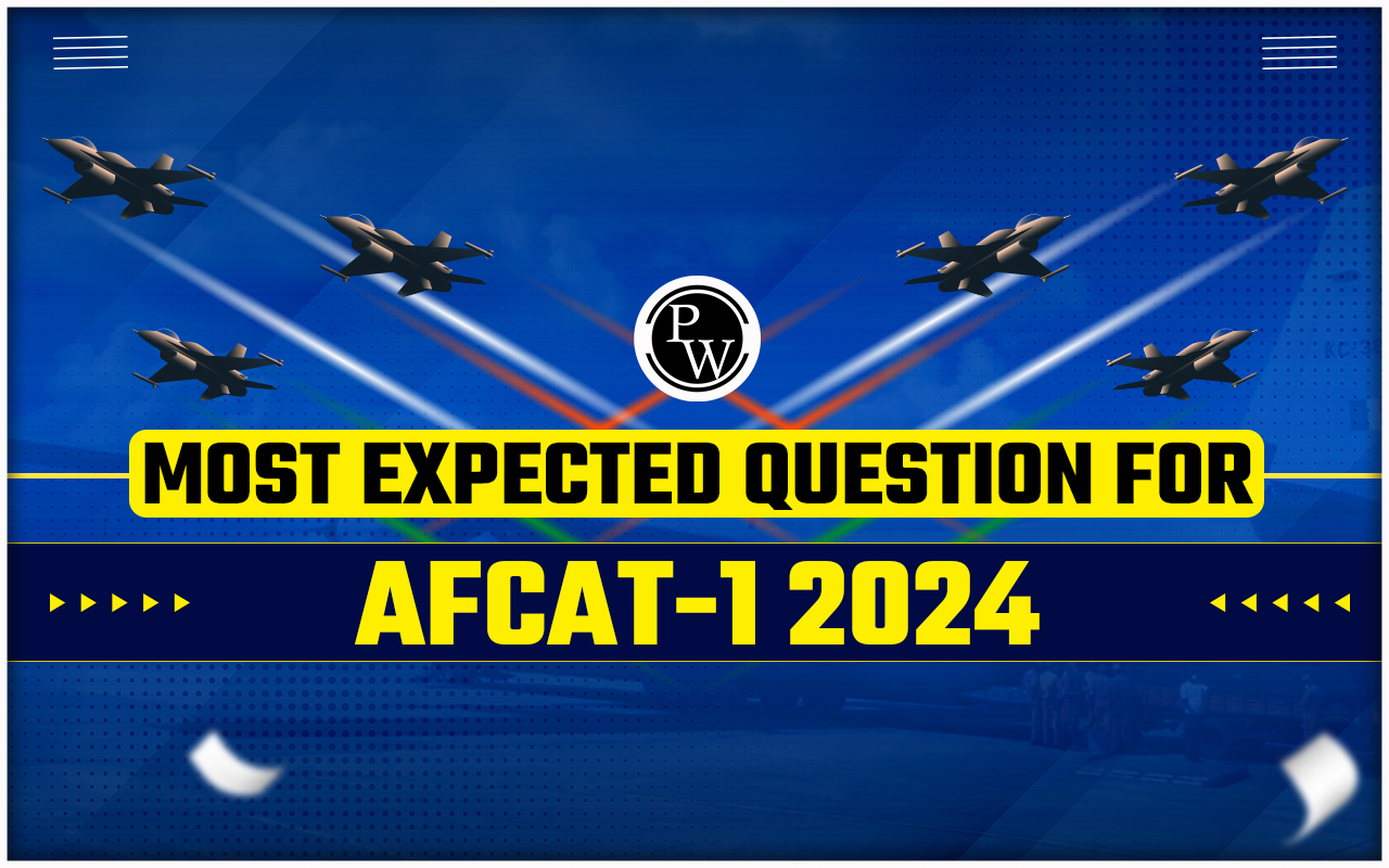 Most Expected Questions for AFCAT 1 2024