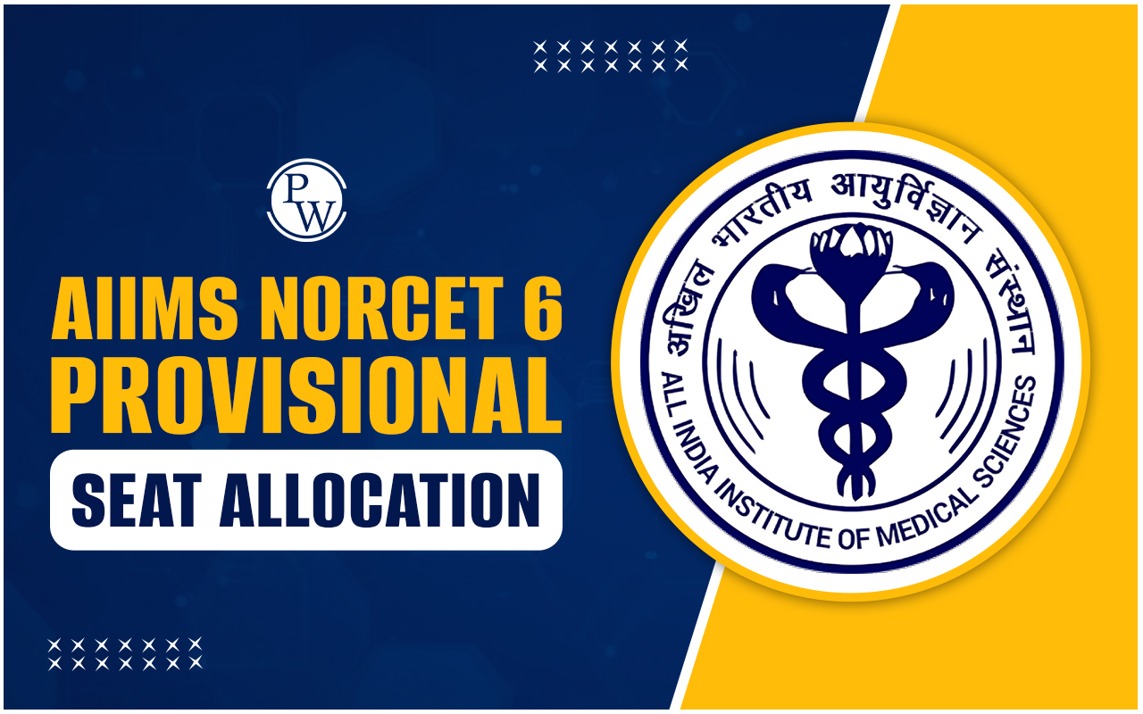 AIIMS NORCET 6 Provisional Seat Allocation