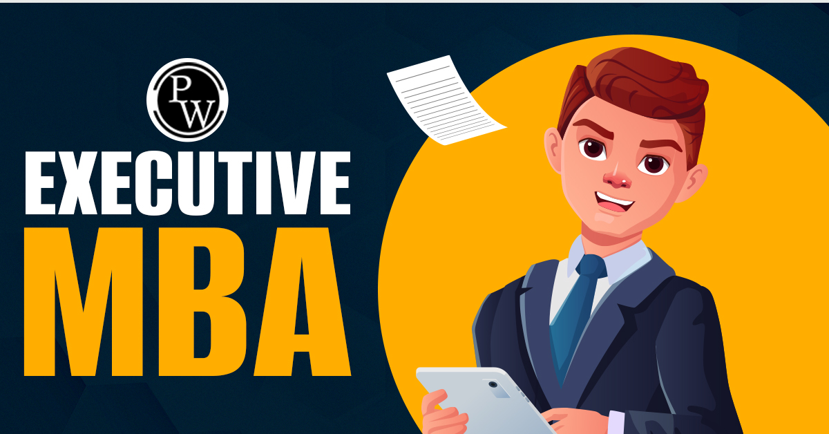 Executive MBA, Course, Eligibility, Admission, Syllabus, Career Scope, Top Colleges and Recruiters