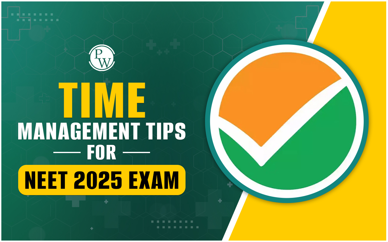 Time Management Tips for NEET 2025, Step by Step Guidance