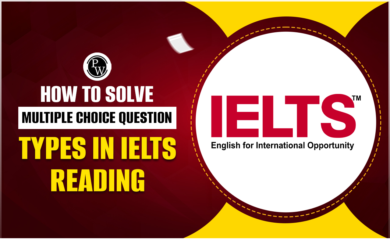How to solve multiple choice question types in IELTS Reading