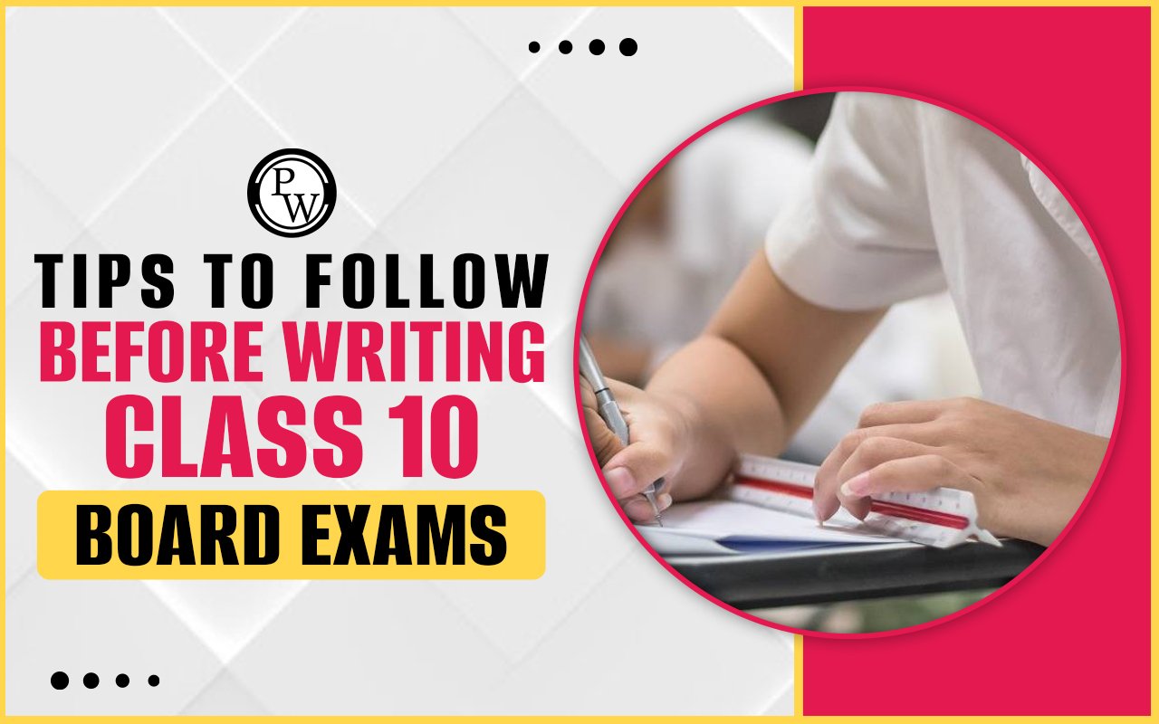 Tips to Follow Before Writing Class 10 Board Exams