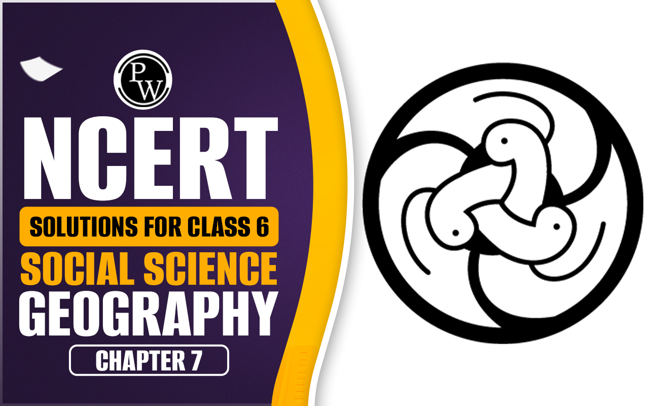 NCERT Solutions for Class 6 Social Science Geography Chapter 7