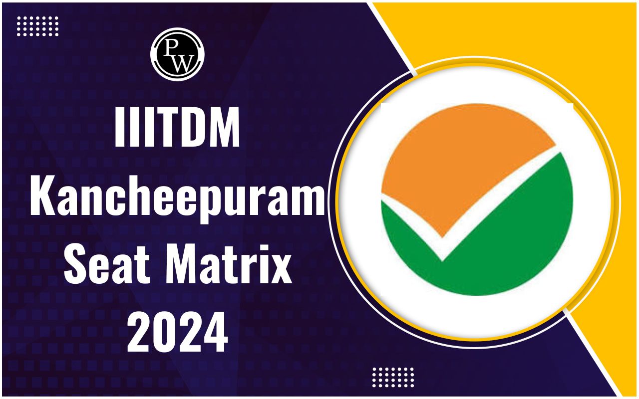 IIITDM Kancheepuram Seat Matrix 2024