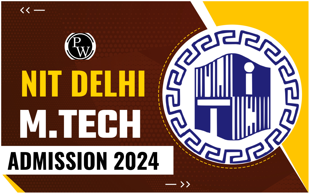 NIT Delhi M.Tech Admission 2024