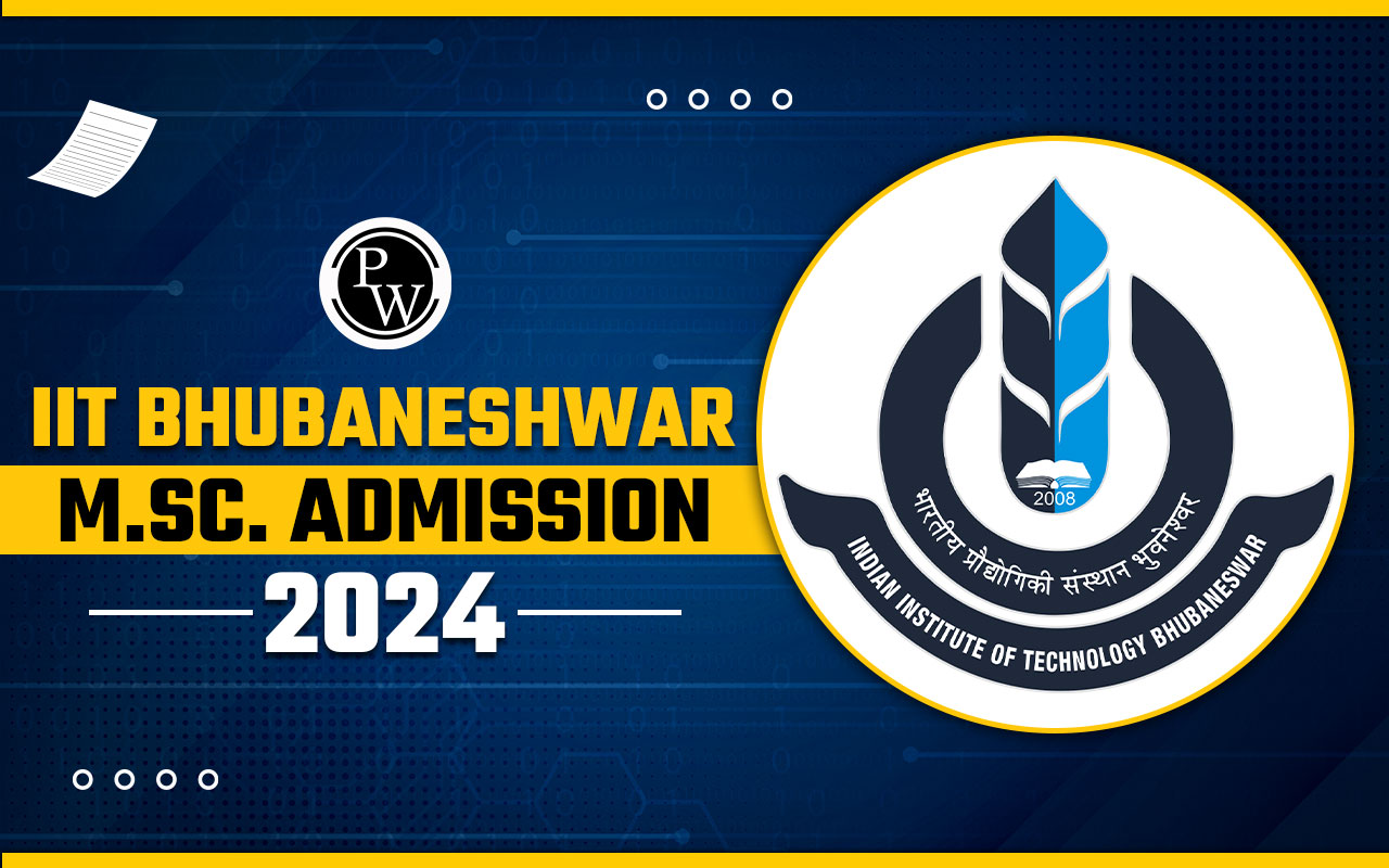 IIT Bhubaneshwar M.Sc. Admission 2024