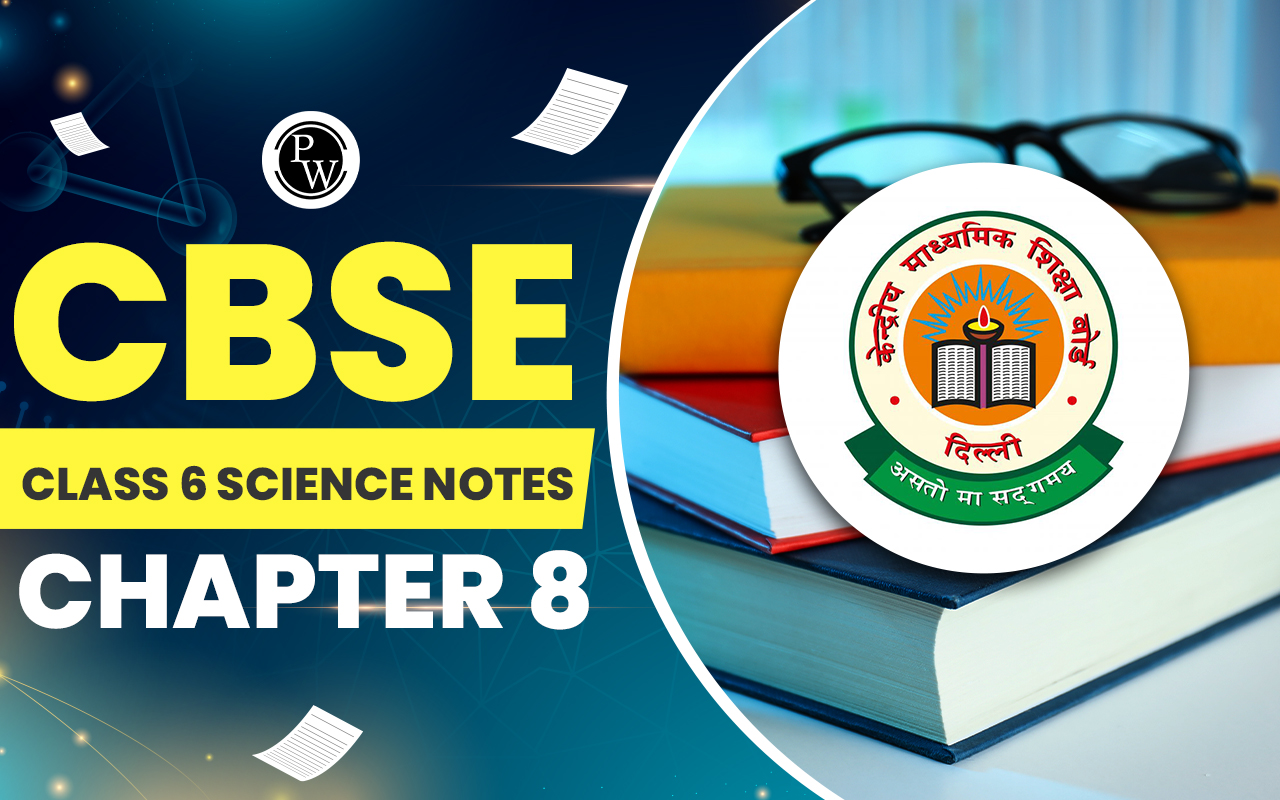 CBSE Class 6 Science Notes Chapter 8