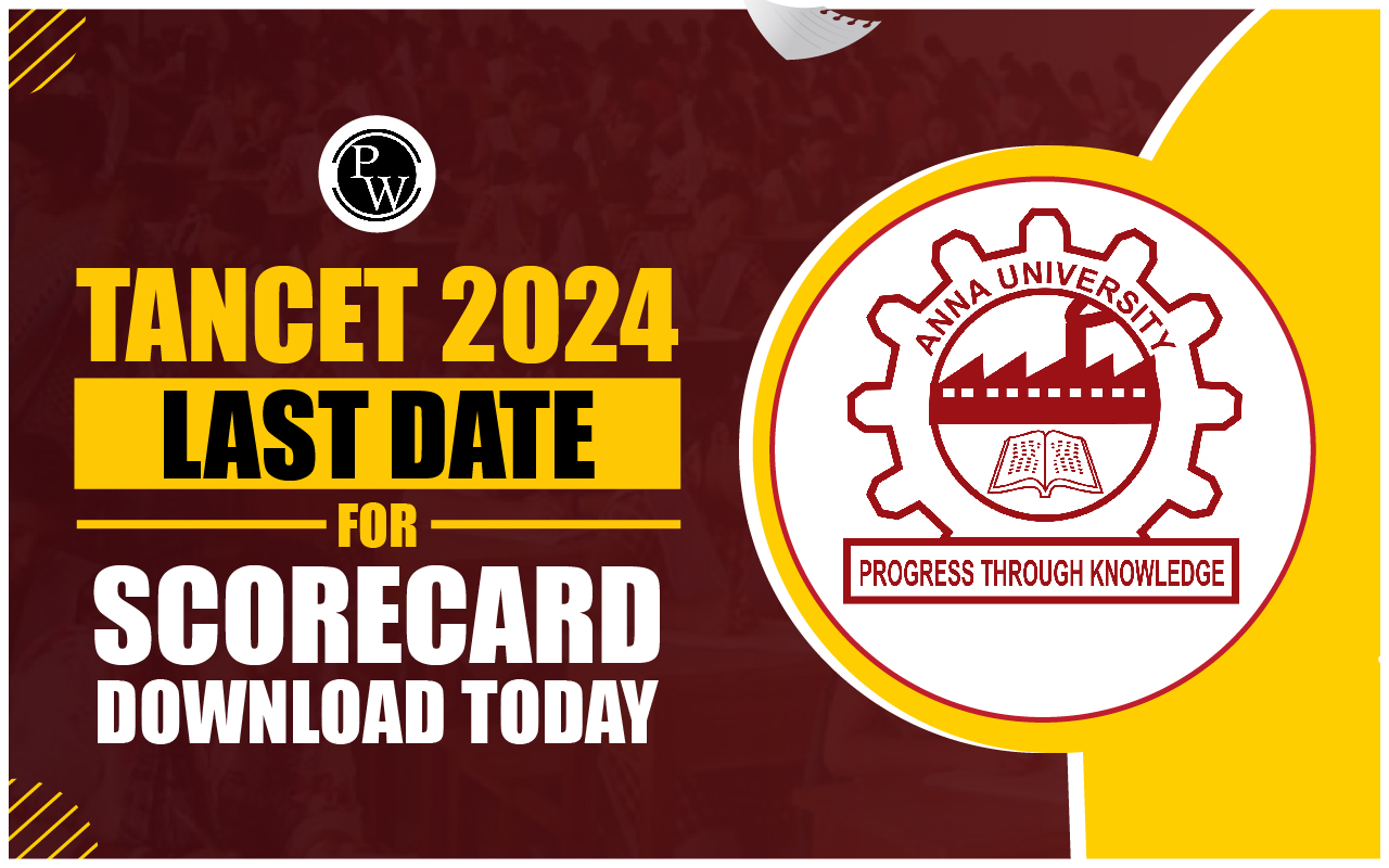 TANCET 2024 Last Date for Scorecard Download Today; Official Link at tancet.annauniv.edu