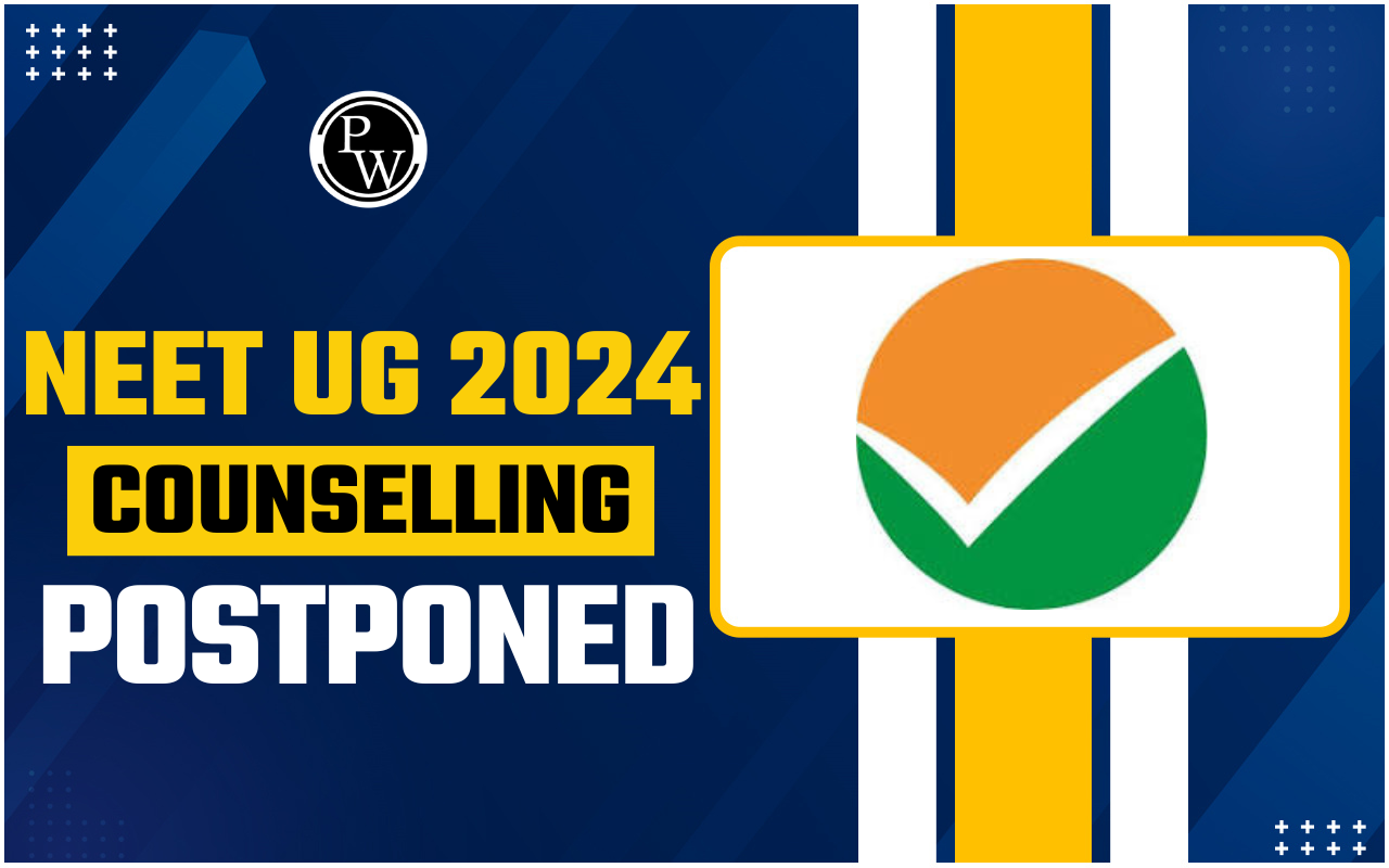 NEET UG 2024 Counselling Postponed