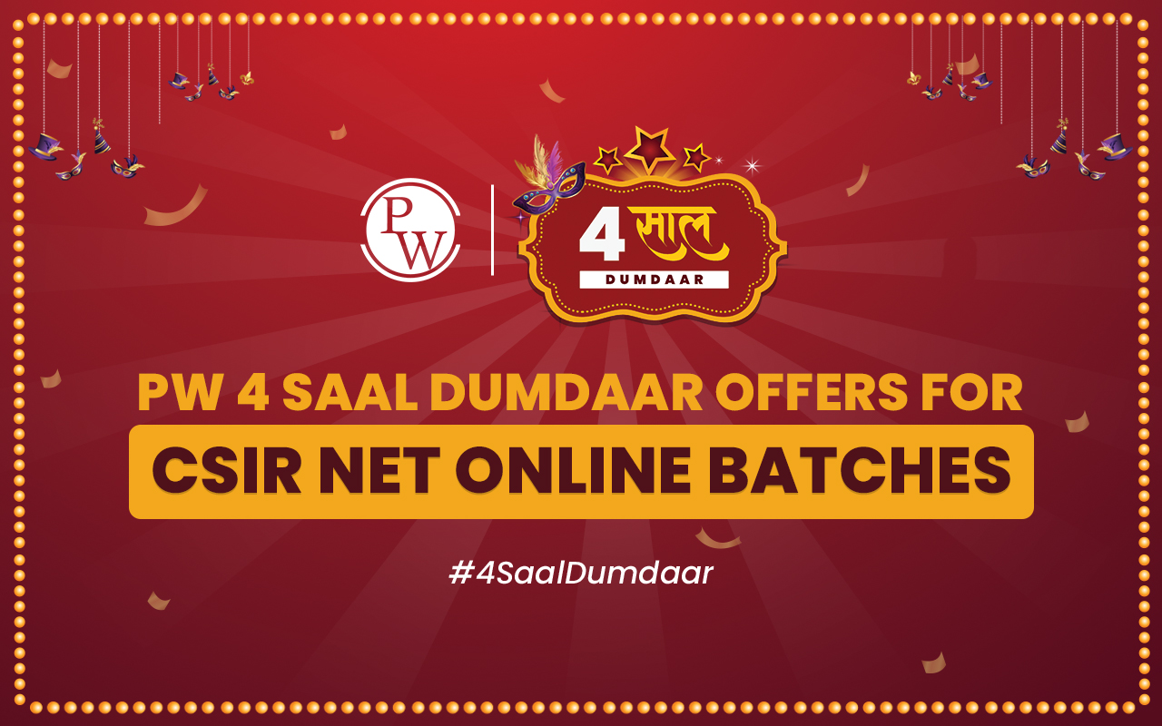 PW 4 Saal Dumdaar Offers for CSIR NET Online Batches