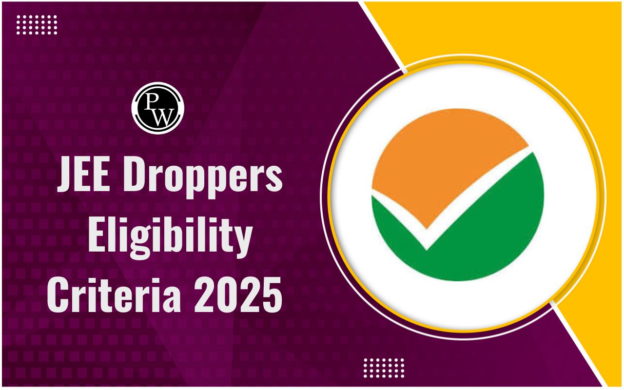 JEE Droppers Eligibility Criteria 2025