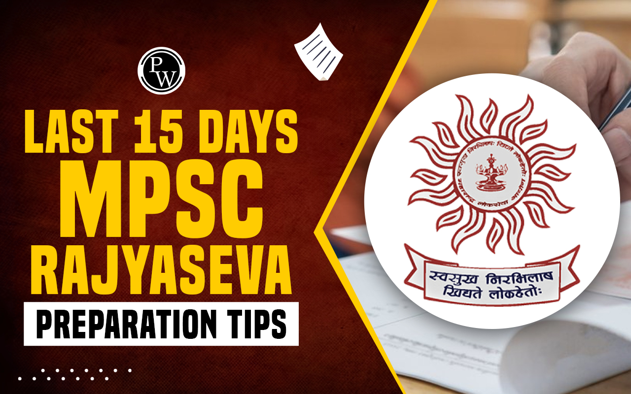 Last 15 Days MPSC Rajyaseva Preparation Tips
