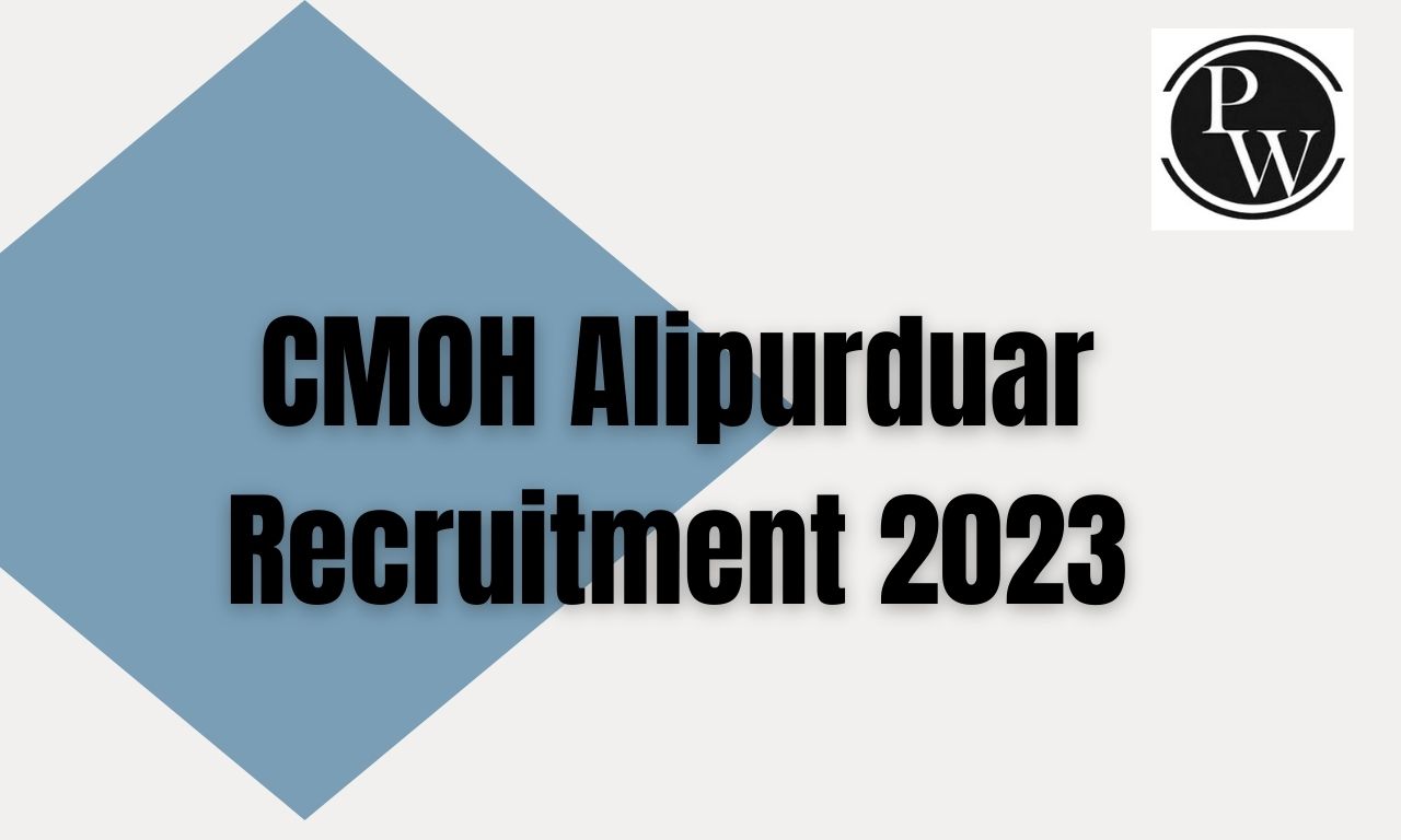 CMOH Alipurduar Recruitment 2023