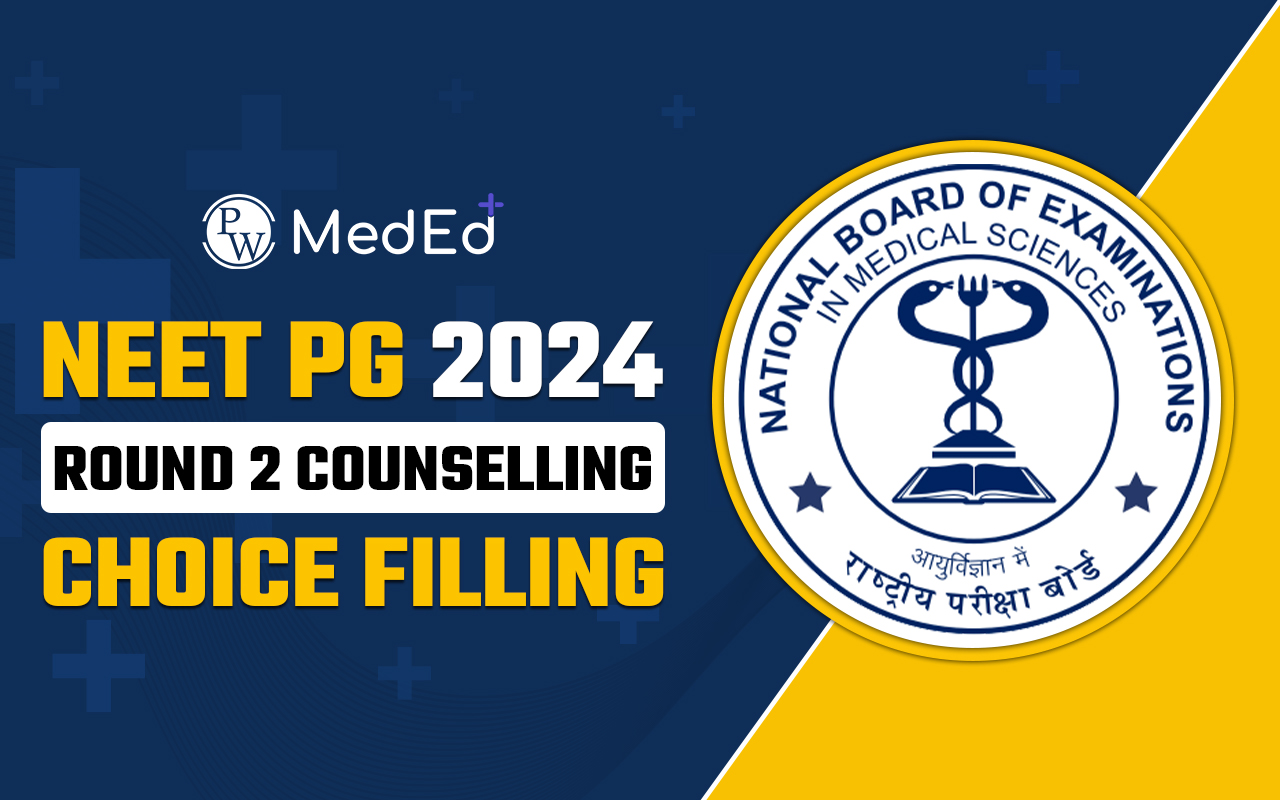 NEET PG 2024 Round-2 Counselling Choice Filling