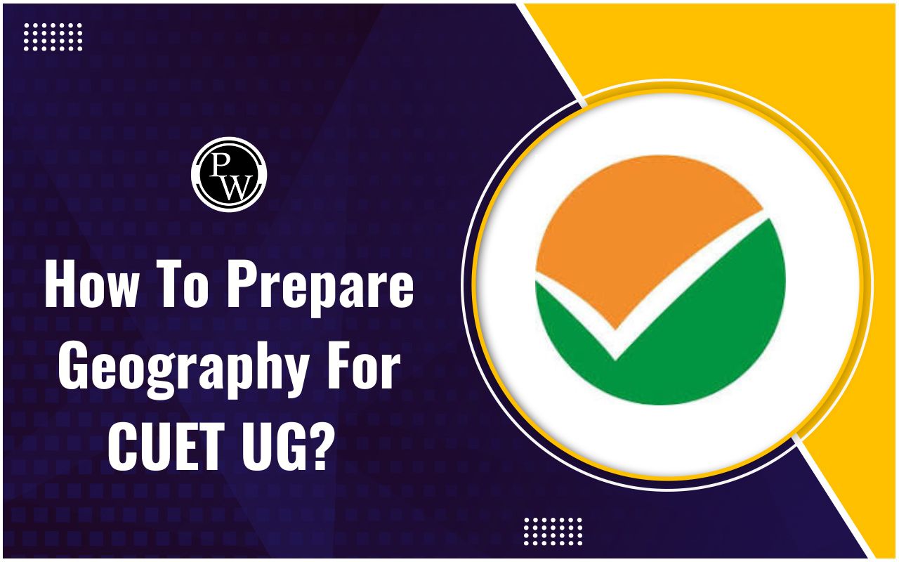 How To Prepare Geography For CUET