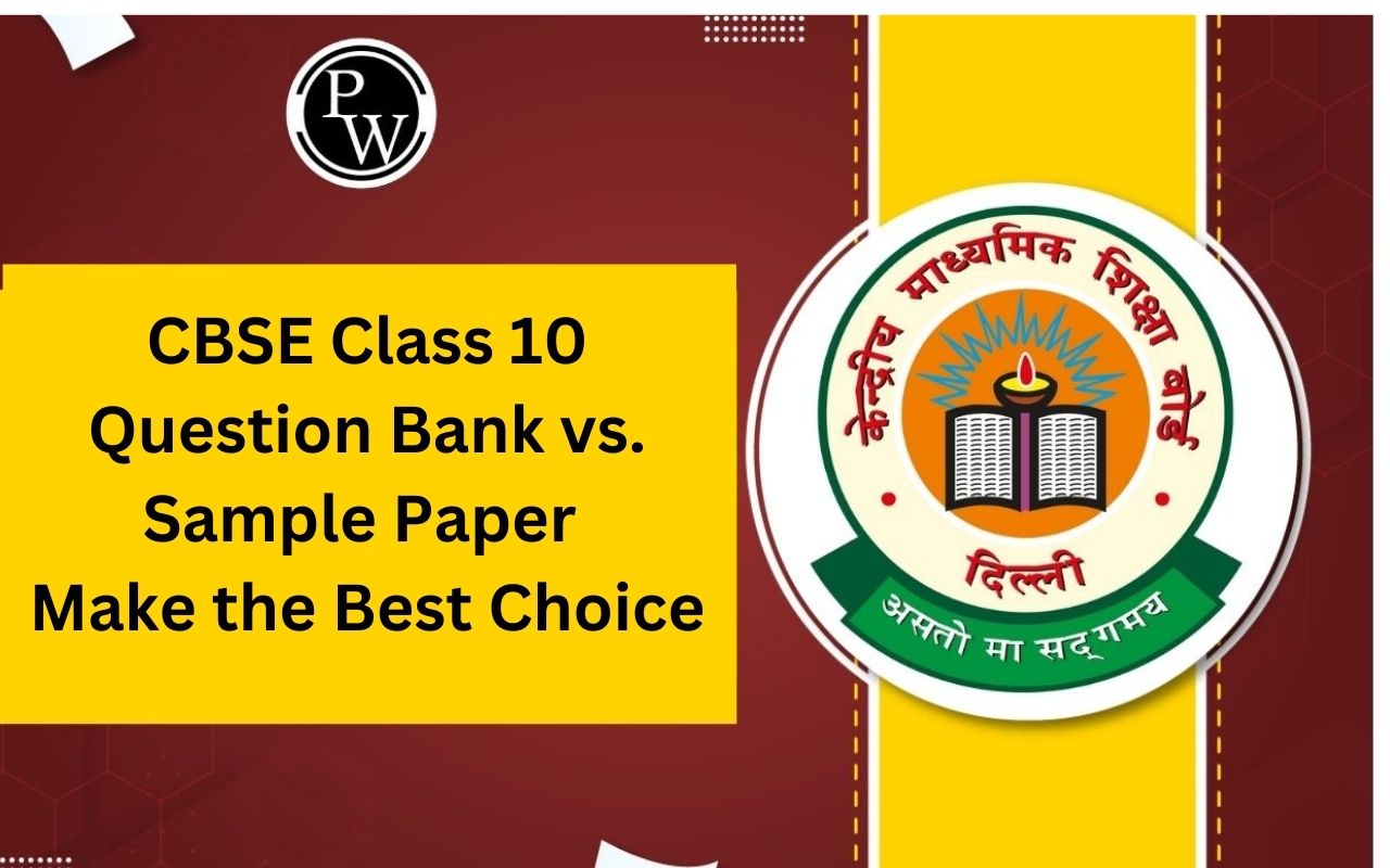 CBSE Class 10 Question Bank vs. Sample Paper