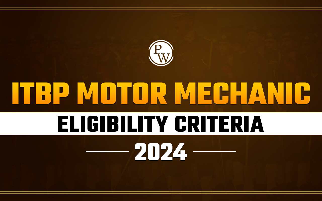 ITBP Motor Mechanic Eligibility Criteria 2024