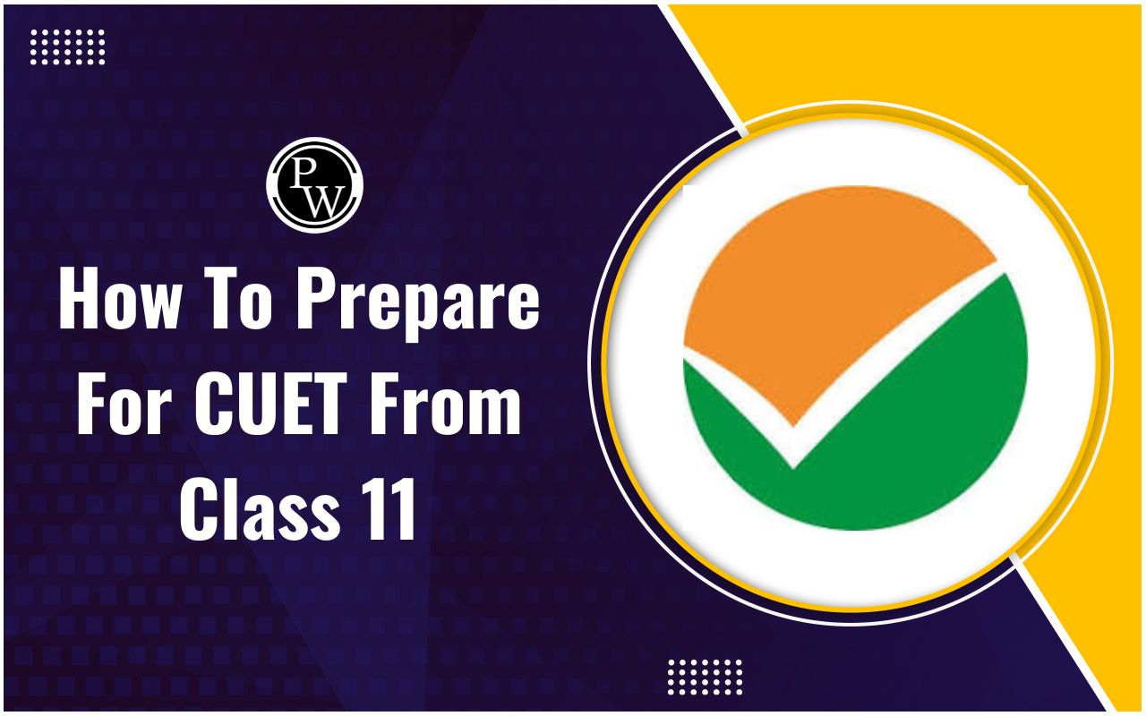 How To Prepare For CUET From Class 11