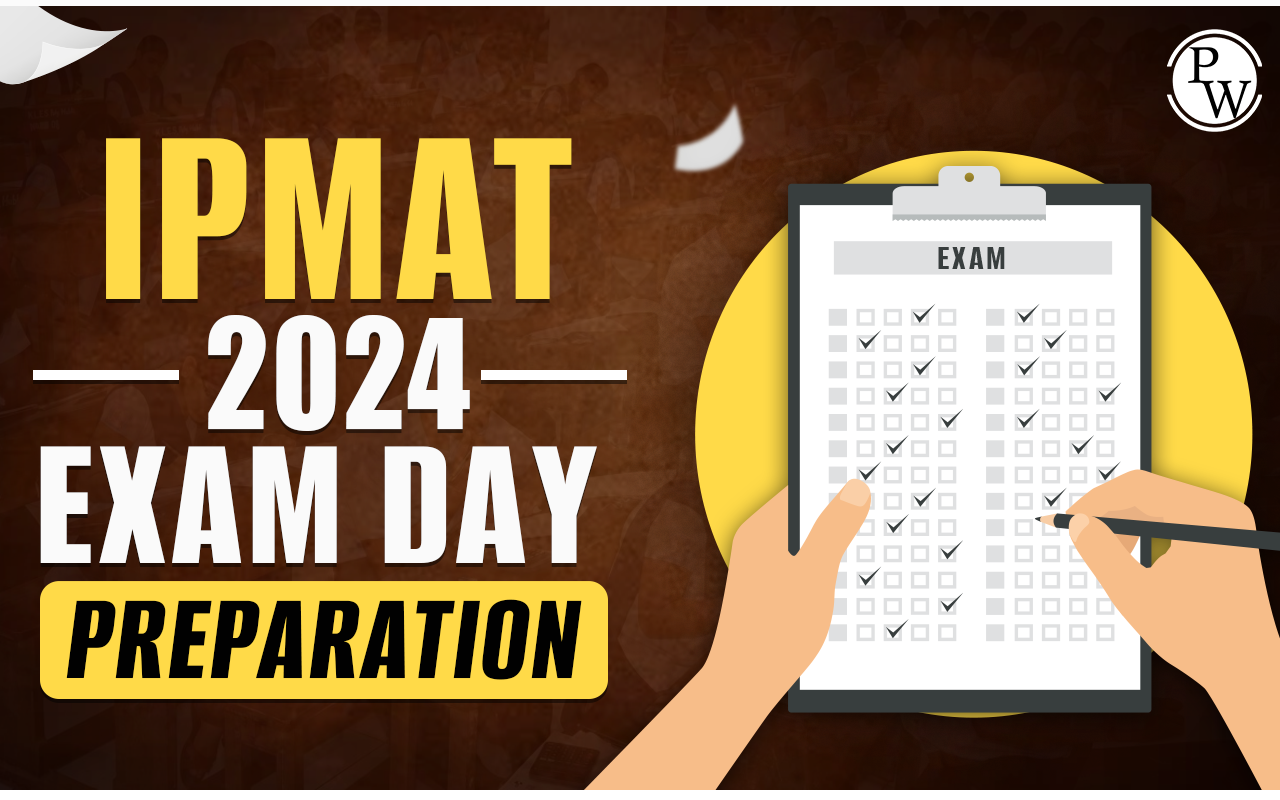 IPMAT 2024 Exam Day Preparation