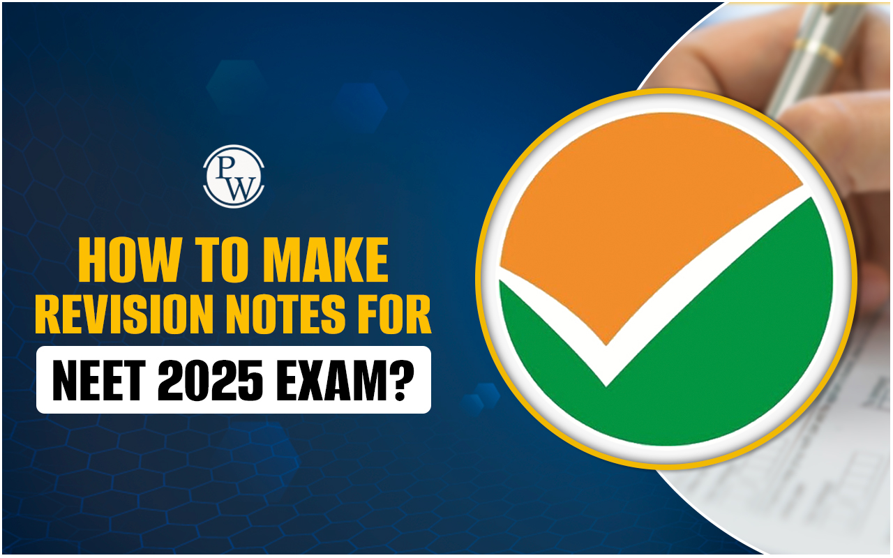 Tips to Make Revision Notes for NEET 2025, Effective Strategies