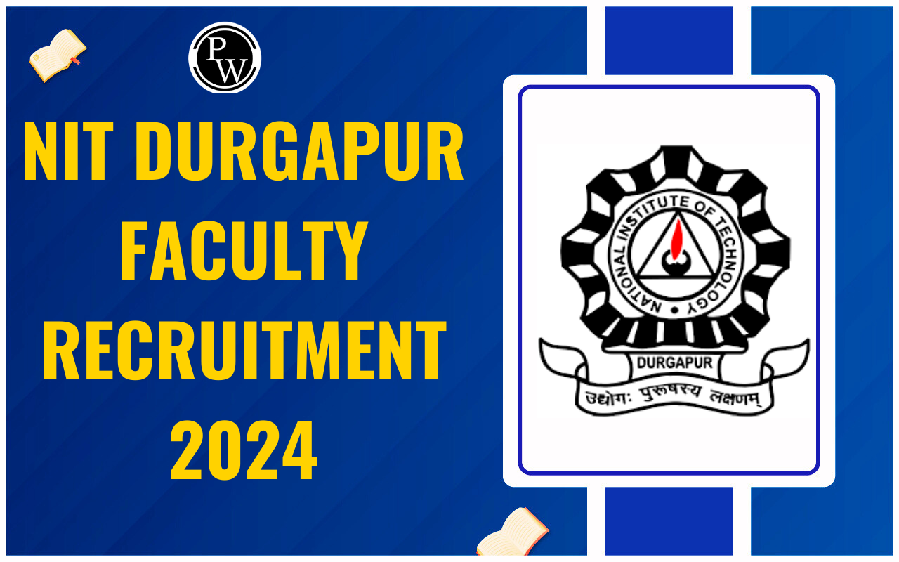 NIT Durgapur Faculty Recruitment 2024
