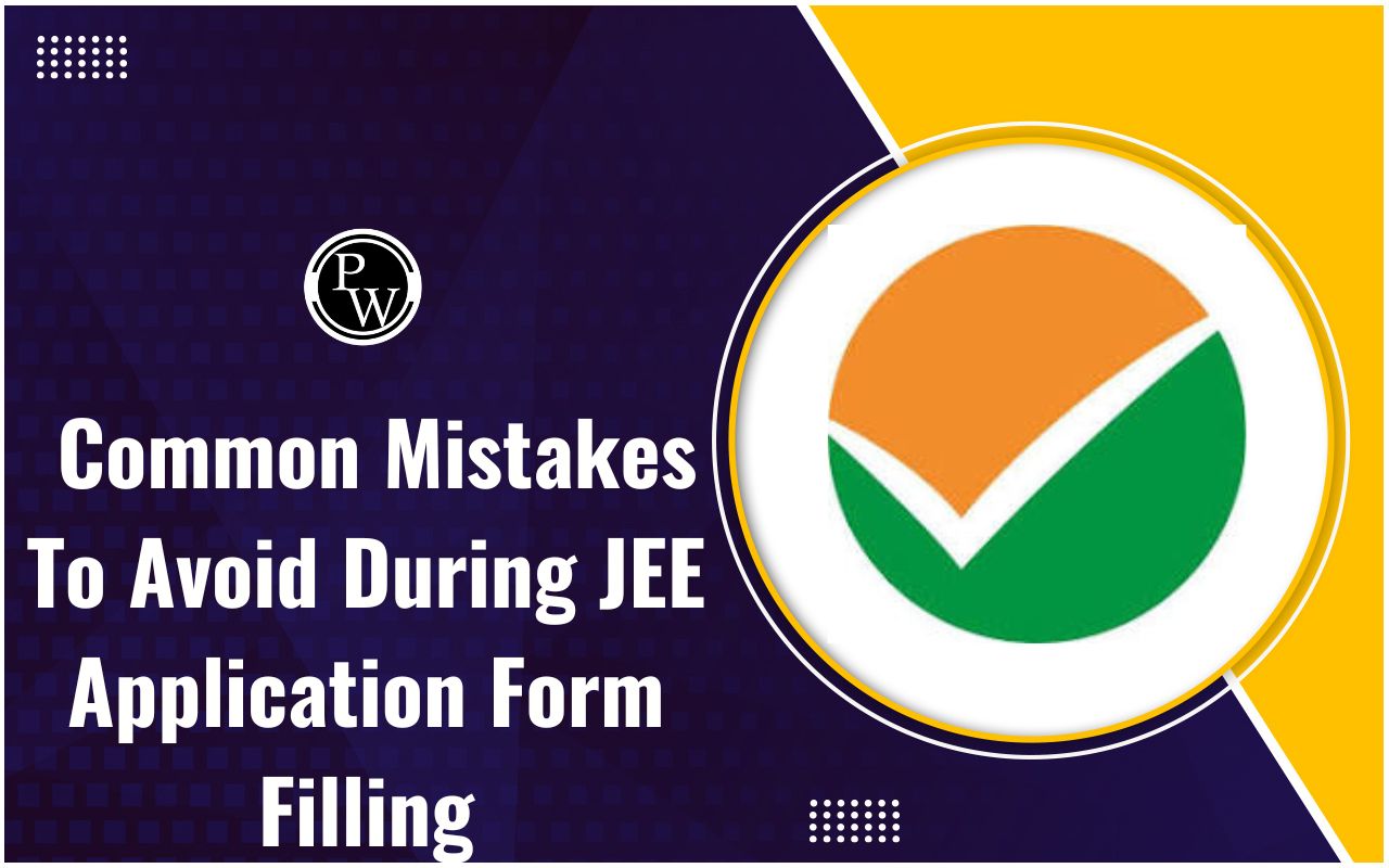 Common Mistakes To Avoid During JEE Application Form Filling