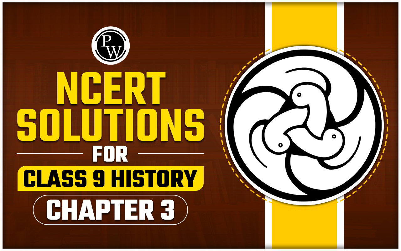NCERT Solutions for Class 9 History Chapter 3
