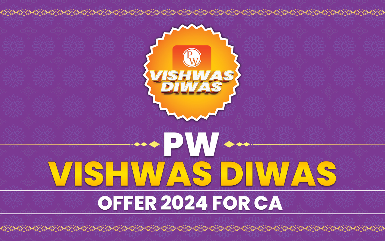 PW Vishwas Diwas Offer 2024 for CA Exams