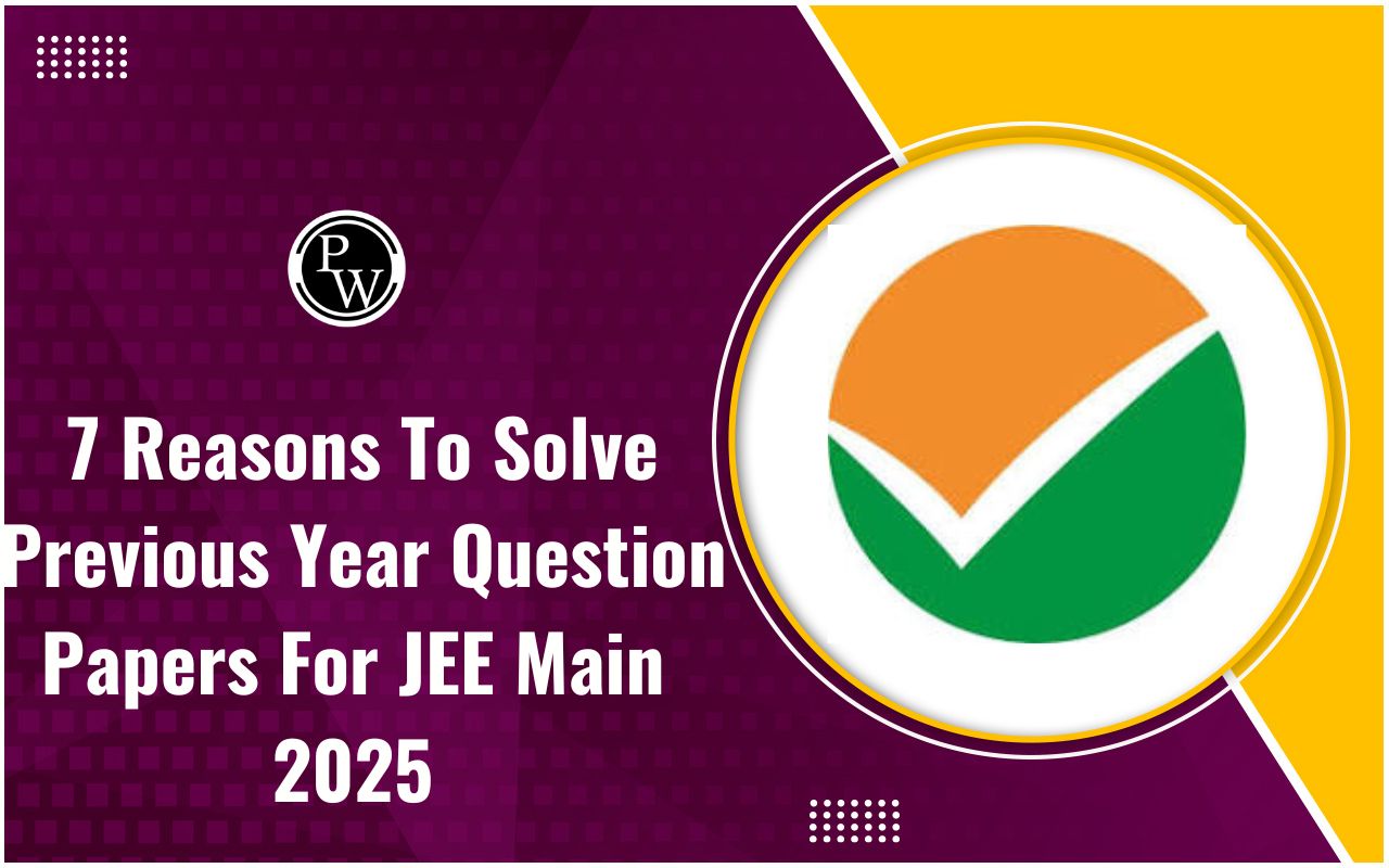 7 Reasons To Solve Previous Year Question Papers For JEE Main