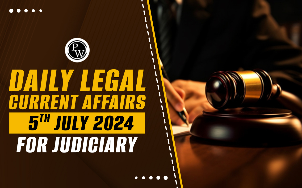 Daily Legal Current Affairs 05 July 2024