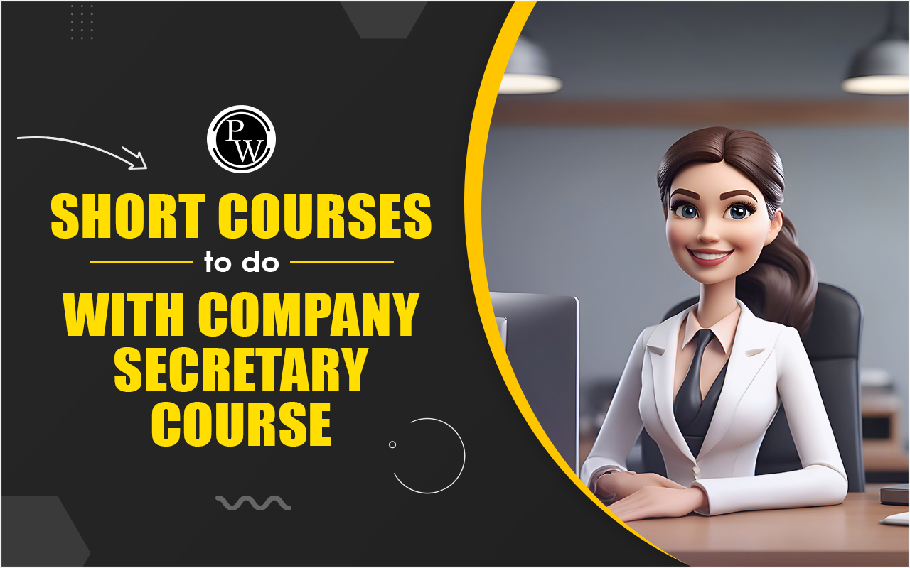 Short-Term Courses to Do with Company Secretary Course