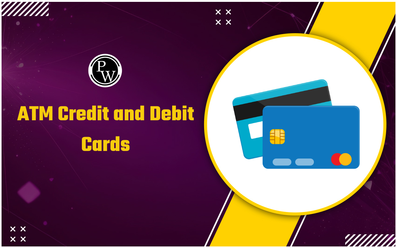 ATM Credit and Debit Cards