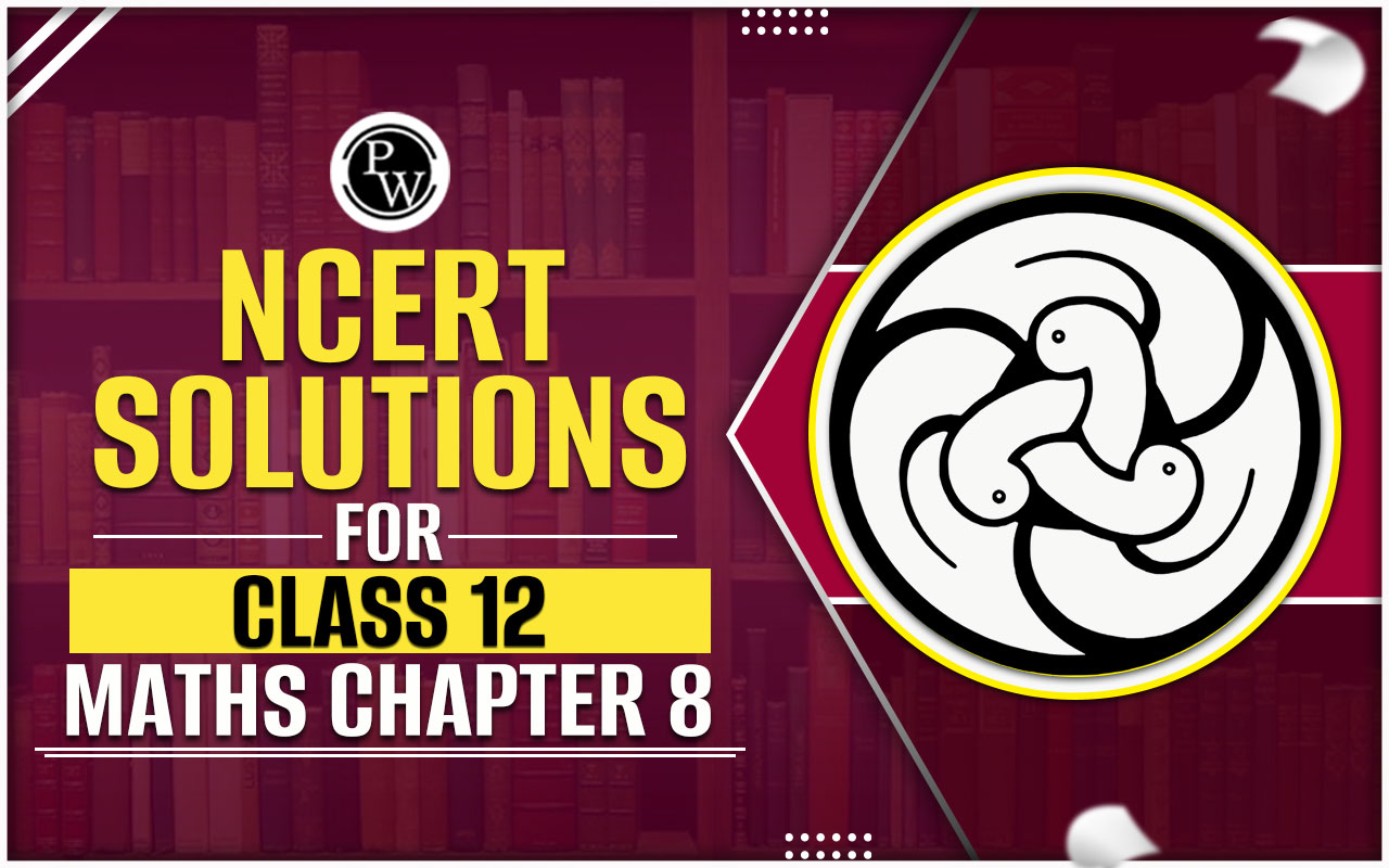 NCERT Solutions for Class 12 Maths Chapter 8