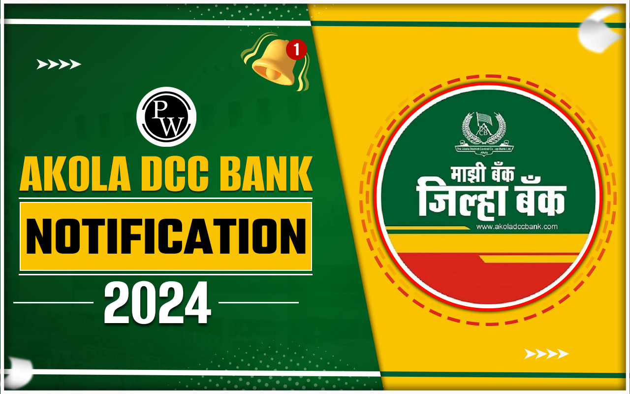 Akola DCC Bank Notification 2024 PDF Out, Apply for 100 Posts