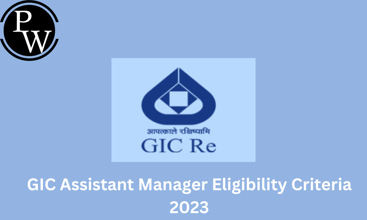 GIC Assistant Manager Eligibility Criteria 2024