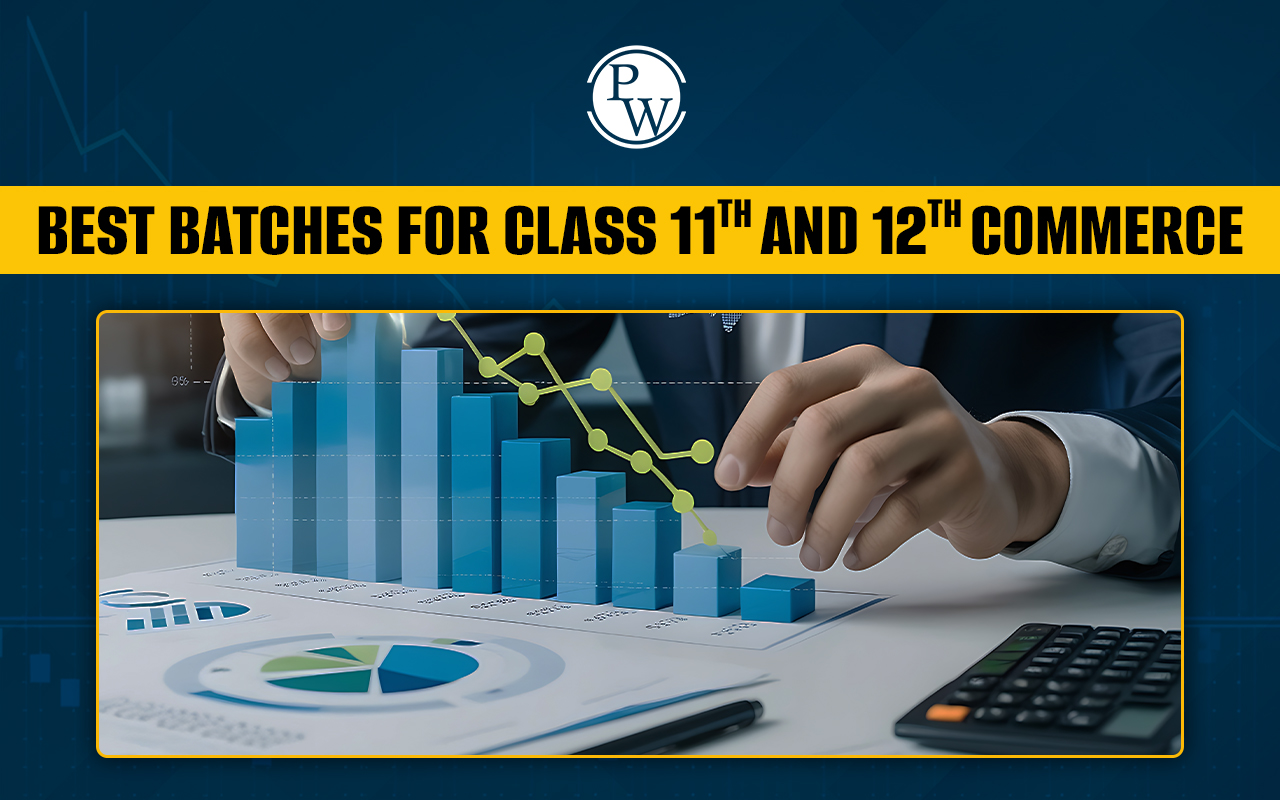 Best Batches for Class 11 and 12 Commerce
