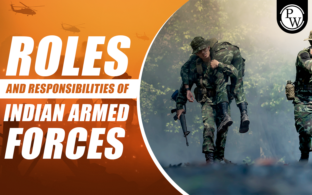 Roles and Responsibilities of Indian Armed Forces
